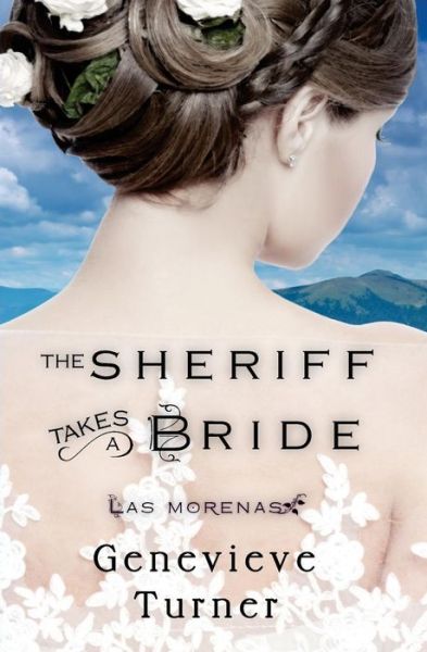 Cover for Genevieve Turner · The Sheriff Takes a Bride: Las Morenas #2.5 (Paperback Book) (2015)