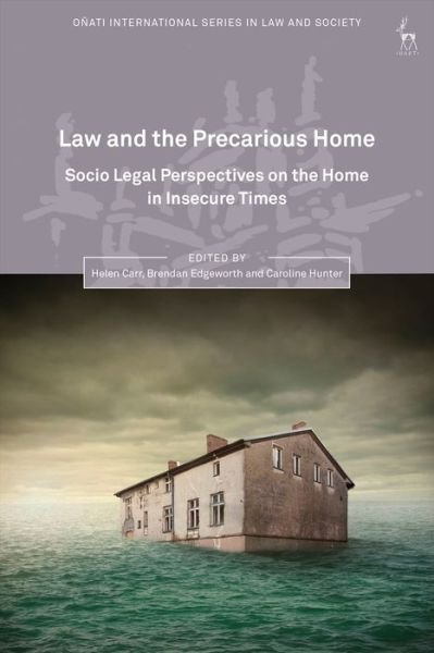 Cover for Helen Carr · Law and the Precarious Home: Socio Legal Perspectives on the Home in Insecure Times - Onati International Series in Law and Society (Hardcover bog) (2018)