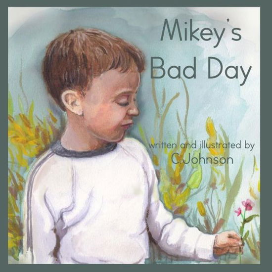 Cover for C Johnson · Mikey's Bad Day (Paperback Book) (2015)