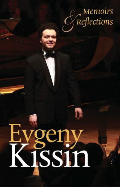Cover for Evgeny Kissin · Memoirs and Reflections (Innbunden bok) (2018)