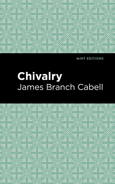 Cover for James Branch Cabell · Chivalry - Mint Editions (Taschenbuch) (2021)