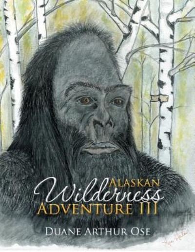 Cover for Duane Arthur Ose · Alaskan Wilderness Adventure III (Pocketbok) (2016)