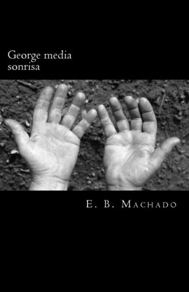 Cover for E B Machado · George Media Sonrisa (Paperback Book) (2015)