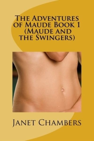 Cover for Janet Chambers · The Adventures of Maude Book 1 (Maude and the Swingers) (Paperback Book) (2015)