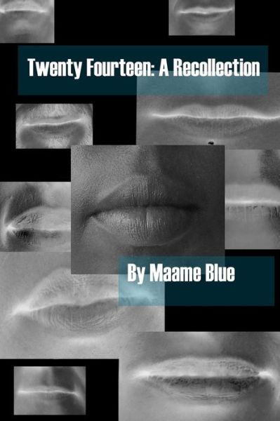 Cover for Maame Blue · Twenty Fourteen: a Recollection (Pocketbok) (2015)