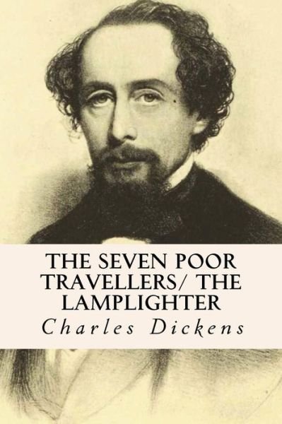 Cover for Charles Dickens · The Seven Poor Travellers/ the Lamplighter (Pocketbok) (2015)