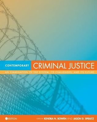Cover for Kendra N. Bowen · Contemporary Criminal Justice: An Examination of the System, Its Challenges, and Its Future (Paperback Bog) (2016)