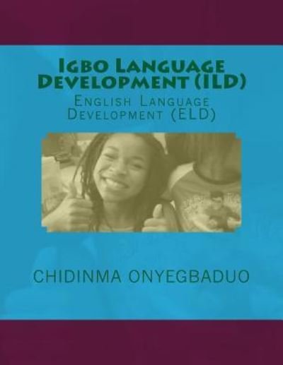 Cover for Chidinma a Onyegbaduo · Igbo Language Development (ILD) (Paperback Bog) (2015)