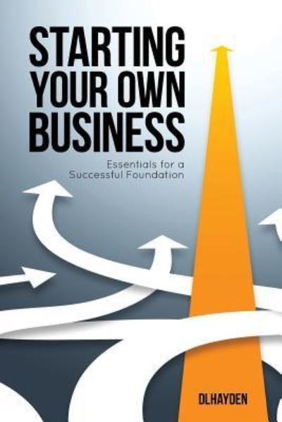 Cover for Dlhayden · Starting Your Own Business (Paperback Book) (2015)