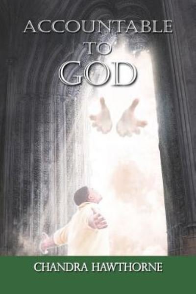 Chandra Hawthorne · Accountable To God (Paperback Book) (2017)