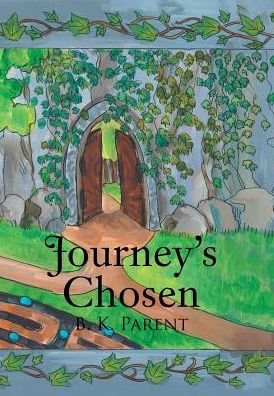 Cover for B K Parent · Journey's Chosen (Hardcover Book) (2017)