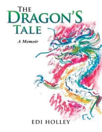 Cover for Edi Holley · The Dragon'S Tale (Paperback Book) (2018)
