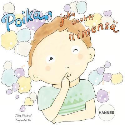 Cover for Tiina Walsh · Poika, joka unohti nimensa HANNES (Paperback Book) (2016)