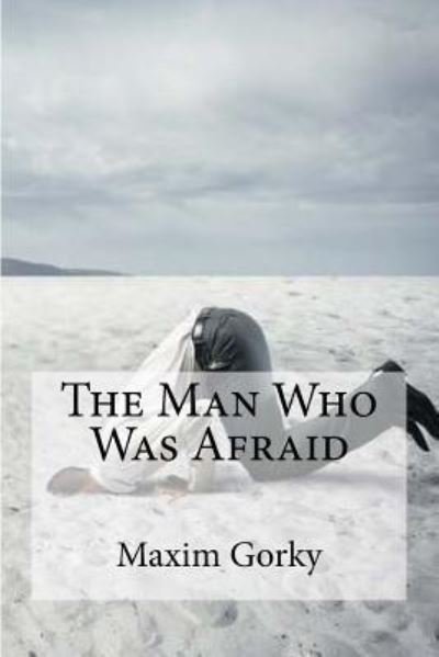 Cover for Maxim Gorky · The Man Who Was Afraid (Paperback Book) (2016)