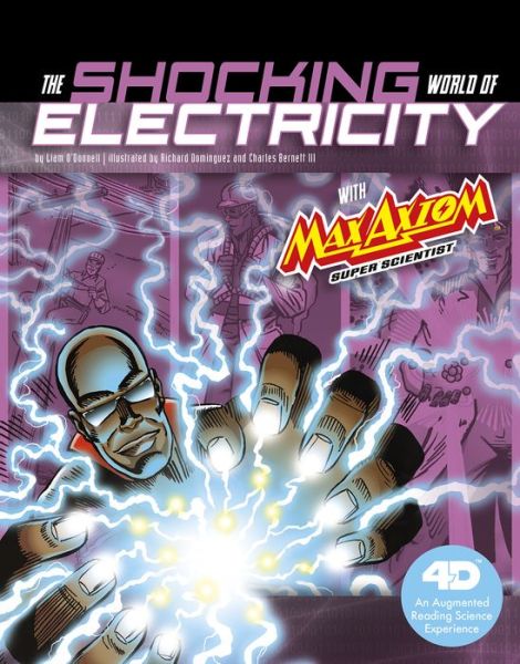 Cover for Liam O'Donnell · The Shocking World of Electricity with Max Axiom Super Scientist: 4D An Augmented Reading Science Experience - Graphic Science 4D (Paperback Book) (2018)