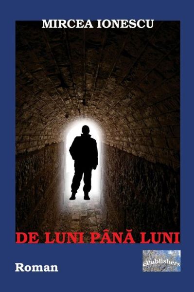 Cover for Mircea Ionescu · De Luni Pana Luni (Paperback Book) (2017)