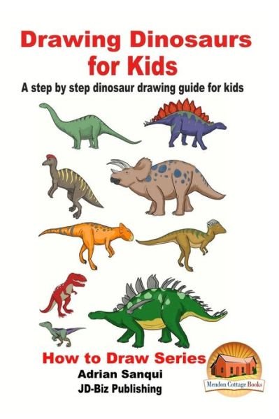 Cover for John Davidson · Drawing Dinosaurs for Kids - A step by step dinosaur drawing guide for kids (Taschenbuch) (2017)