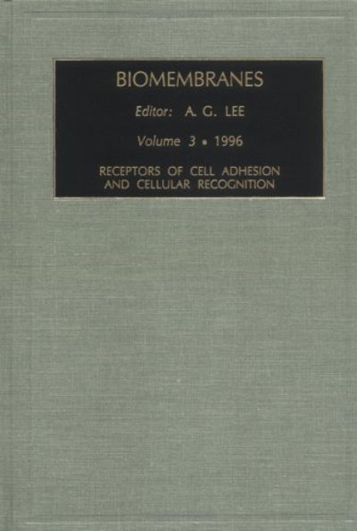 Cover for A G Lee · Receptors of Cell Adhesion and Cellular Recognition - Biomembranes. A Multi-Volume Treatise (Hardcover Book) (1996)