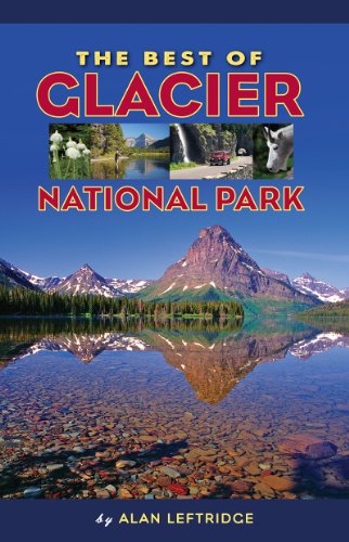 Cover for Alan Leftridge · The Best of Glacier National Park (Paperback Book) (2013)