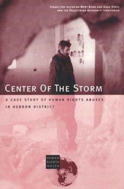 Cover for Human Rights Watch · Centre of the Storm: A Case Study of Human Rights Abuses in Hebron District (Paperback Book) (2001)