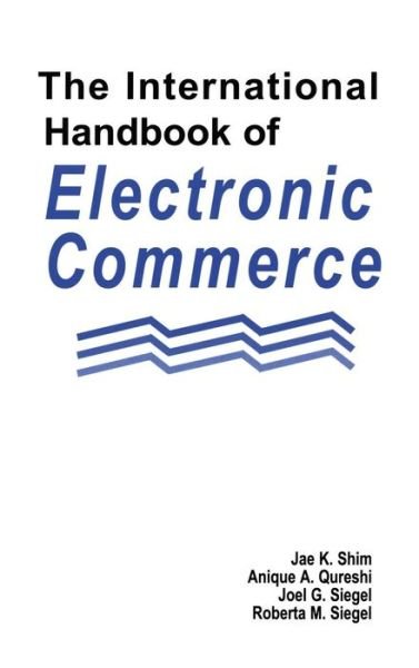 Cover for Jae K. Shim · The International Handbook of Electronic Commerce (Hardcover bog) (2000)