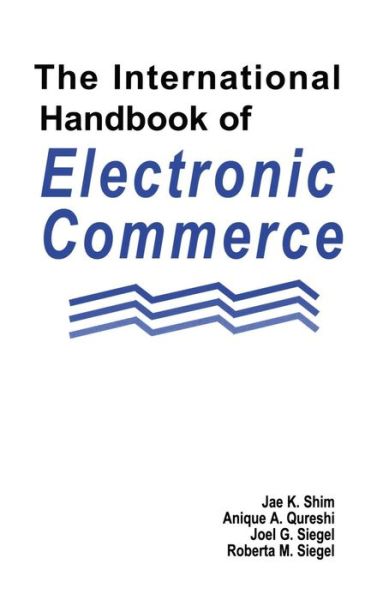 Cover for Jae K. Shim · The International Handbook of Electronic Commerce (Gebundenes Buch) (2000)