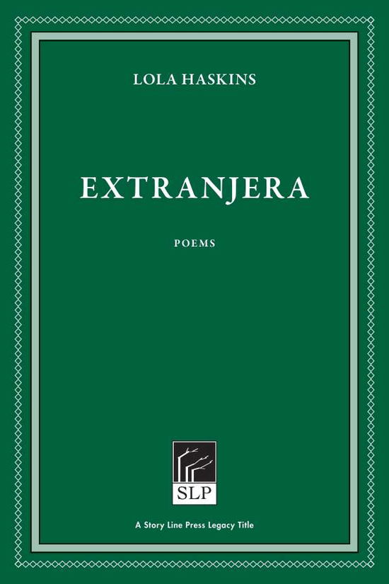 Extranjera - Lola Haskins - Livros - Red Hen Press - 9781586540609 - 12 de agosto de 2021