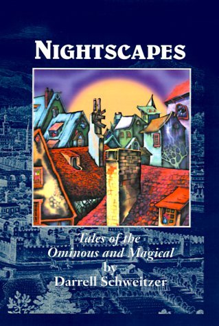 Cover for Darrell Schweitzer · Nightscapes: Tales of the Ominous and Magical (Hardcover Book) (2000)