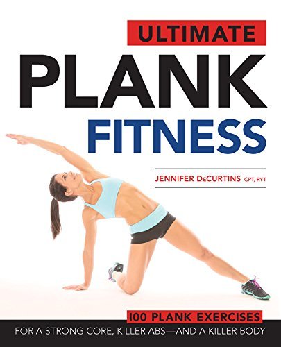 Cover for Jennifer DeCurtins · Ultimate Plank Fitness: For a Strong Core, Killer Abs - and a Killer Body (Paperback Book) (2015)