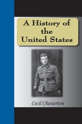 Cover for Cecil Chesterton · A History of the United States (Paperback Book) (2008)