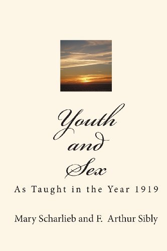 Cover for F. Arthur Sibly · Youth and Sex: As Taught in the Year 1919 (Paperback Book) (2010)
