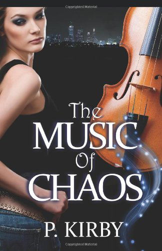 Cover for P. Kirby · The Music of Chaos (Paperback Book) (2011)