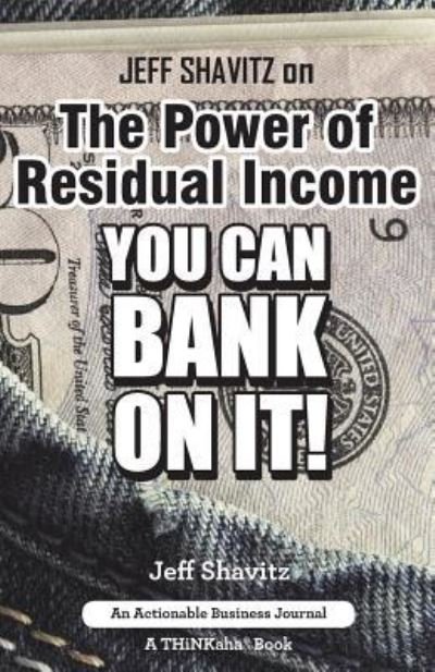 Cover for Jeff Shavitz · Jeff Shavitz on The Power of Residual Income: You Can Bank On It! (Paperback Book) (2016)