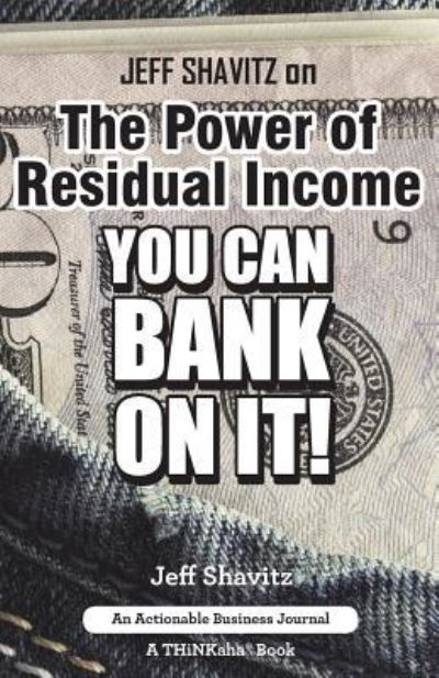 Cover for Jeff Shavitz · Jeff Shavitz on The Power of Residual Income: You Can Bank On It! (Taschenbuch) (2016)