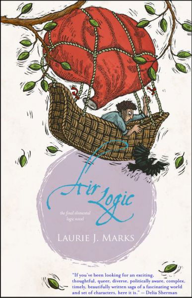 Air Logic: a novel - Elemental Logic - Laurie J. Marks - Books - Small Beer Press - 9781618731609 - July 25, 2019