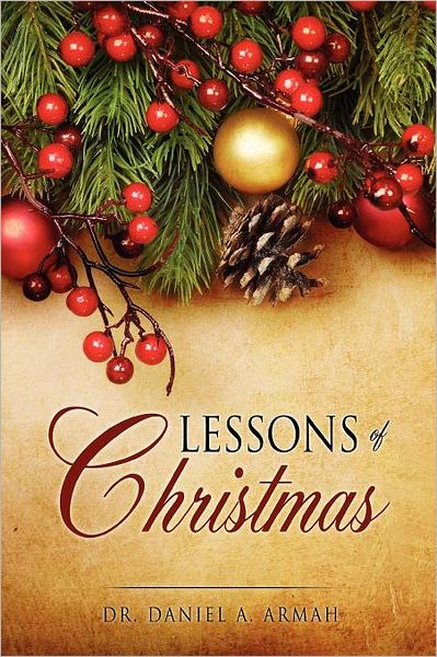 Cover for Dr. Daniel A. Armah · Lessons of Christmas (Paperback Book) (2011)