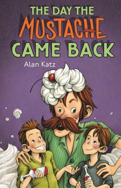Cover for Alan Katz · Day the Mustache Came Back (Book) (2016)