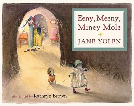 Cover for Jane Yolen · Eeny, Meeny, Miney Mole (Bok) (2019)