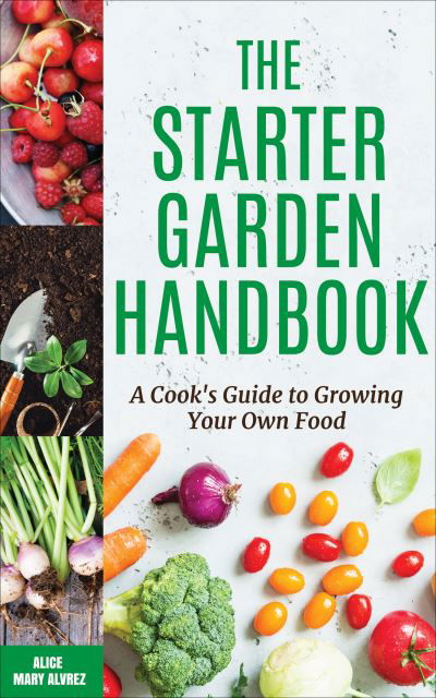 Cover for Alice Alvrez · The starter garden handbook (Book) (2018)