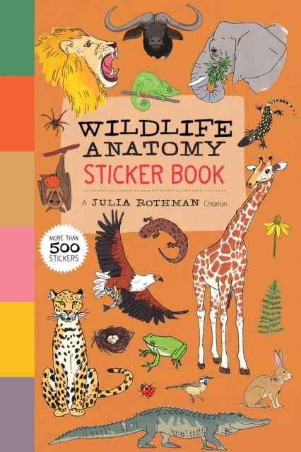 Wildlife Anatomy Sticker Book: A Julia Rothman Creation: More than 500 Stickers - Julia Rothman - Books - Workman Publishing - 9781635868609 - August 29, 2024