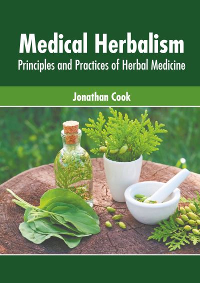 Cover for Jonathan Cook · Medical Herbalism: Principles and Practices of Herbal Medicine (Hardcover Book) (2022)