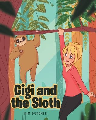 Cover for Kim Dutcher · Gigi and the Sloth (Paperback Book) (2020)
