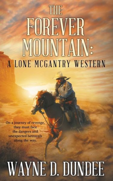 Cover for Wayne D Dundee · The Forever Mountain: A Lone McGantry Western - Lone McGantry (Paperback Book) (2021)