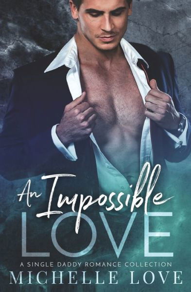 Cover for Michelle Love · An Impossible Love: a Forbidden Love Rom (Paperback Book) (2020)