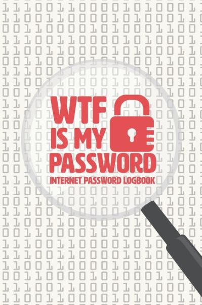 WTF Is My Password - Nova Book - Books - Independently Published - 9781661269609 - January 15, 2020