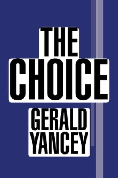 Cover for Gerald Yancey · Choice (Book) (2022)