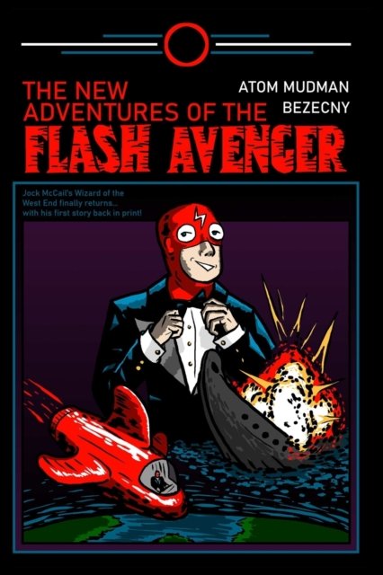 Cover for Atom Mudman Bezecny · The New Adventures of the Flash Avenger (Paperback Book) (2020)