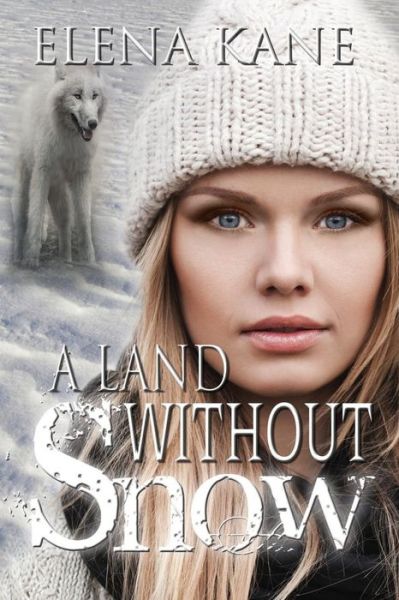 Cover for Elena Kane · A Land Without Snow (Paperback Book) (2016)