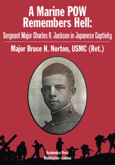 Cover for Bruce H. Norton · A Marine POW Remembers Hell: Sergeant Major Charles R. Jackson in Japanese Captivity (Hardcover Book) (2022)