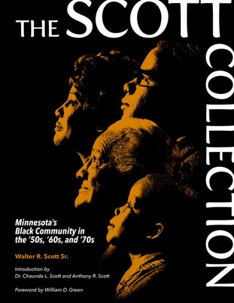 Cover for Walter R. Scott Sr. · The Scott Collection Minnesota's Black Community in the '50s, '60s, and '70s (Paperback Book) (2018)